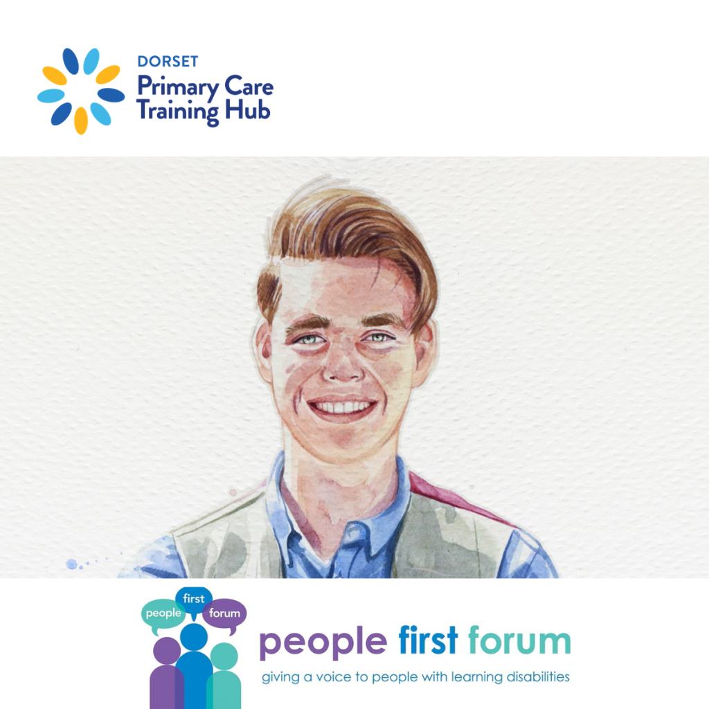 Illustrated portrait of a young man above the People First Forum logo. The image promotes learning disability awareness and the voices of people with learning disabilities. Dorset Primary Care Training Hub logo shown in the top left corner.